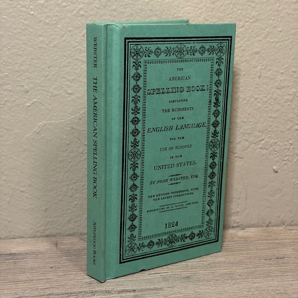Noah Webster The American Spelling Book 1824 Facsimile Applewood Books Hardcover